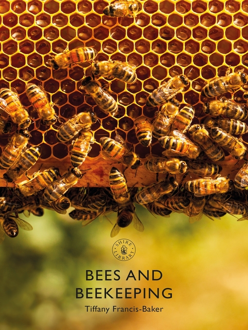 Title details for Bees and Beekeeping by Tiffany Francis-Baker - Available